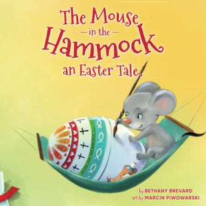 The Mouse in the Hammock, an Easter Tale